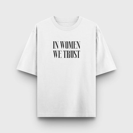 In Women We Trust Oversized T-Shirt